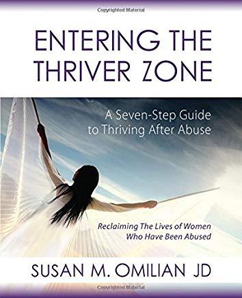 Entering the Thriver Zone: A Seven-Step Guide to Thriving After Abuse
