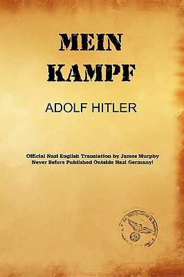 Mein Kampf (James Murphy Nazi Authorized Translation)