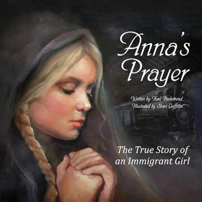 Anna's Prayer: The True Story of an Immigrant Girl