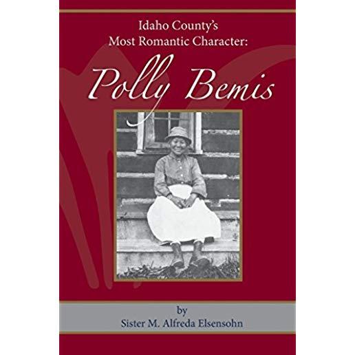 Polly Bemis: Idaho County's Most Romantic Character