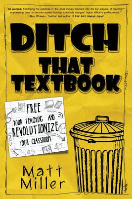 Ditch That Textbook: Free Your Teaching and Revolutionize Your Classroom