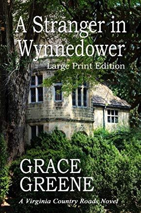 A Stranger in Wynnedower (Large Print): A Virginia Country Roads Novel