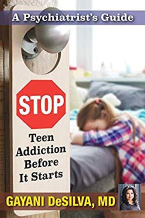 Psychiatrist's Guide:: Stop Teen Addiction Before It Starts