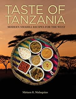 Taste of Tanzania: Modern Swahili Recipes For The West