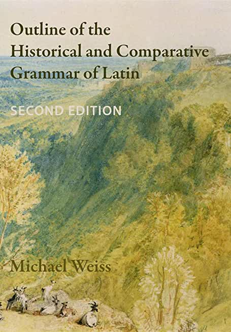 Outline of the Historical and Comparative Grammar of Latin (Second Edition)