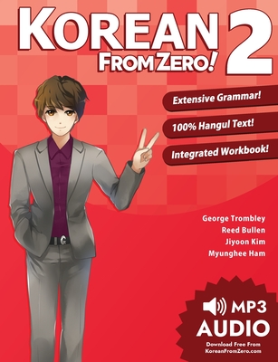 Korean From Zero! 2: Continue Mastering the Korean Language with Integrated Workbook and Online Course