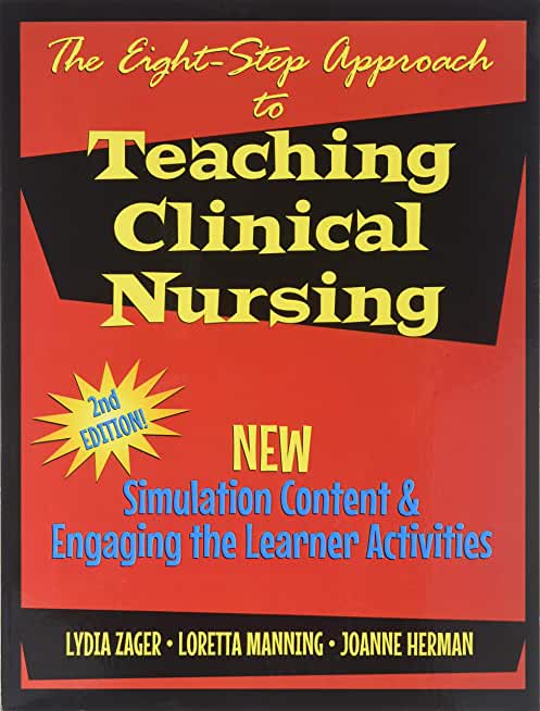 Eight Step Approach to Teaching Clinical Nursing