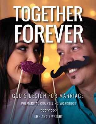 Together Forever God's Design for Marriage: Premarital Counseling Workbook