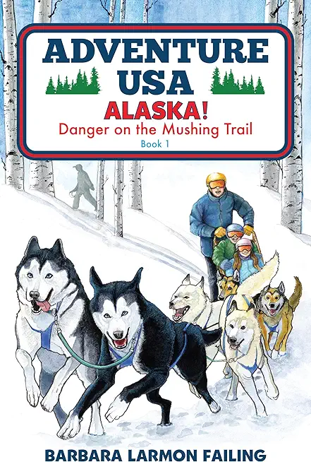 Adventure USA - ALASKA! Danger on the Mushing Trail
