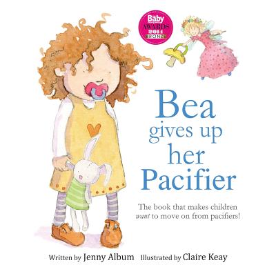 Bea Gives Up Her Pacifier: The book that makes children want to move on from pacifiers!