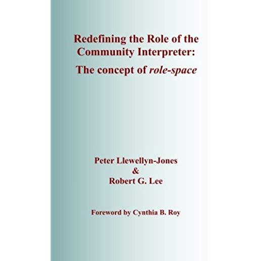 Redefining the Role of the Community Interpreter: The Concept of Role-space