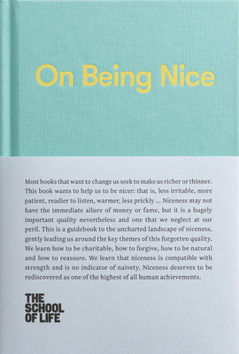 On Being Nice: This Guidebook Explores the Key Themes of 'being Nice' and How We Can Achieve This Often Overlooked Accolade.
