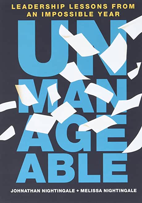 Unmanageable: Leadership Lessons from an Impossible Year