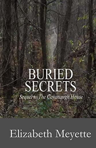 Buried Secrets: Sequel to the The Cavanaugh House