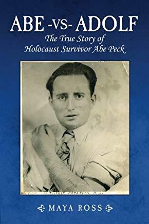 Abe-vs-Adolf: The True Story of Holocaust Survivor Abe Peck