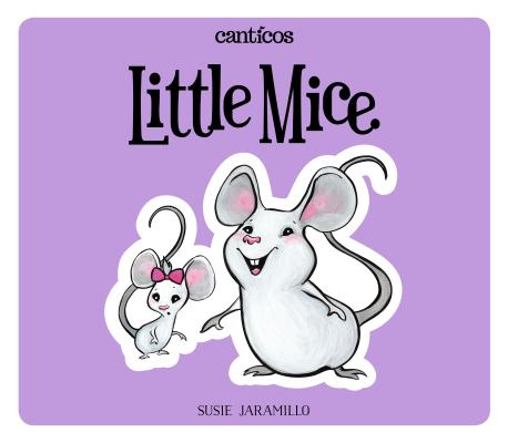 Little Mice / Ratoncitos: A Bilingual Lift-The-Flap Book