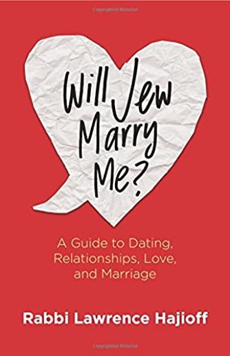 Will Jew Marry Me?: A Guide to Dating, Relationships, Love, and Marriage
