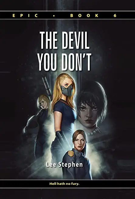 Epic 6: The Devil You Don't