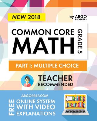 Argo Brothers Math Workbook, Grade 5: Common Core Multiple Choice (5th Grade)