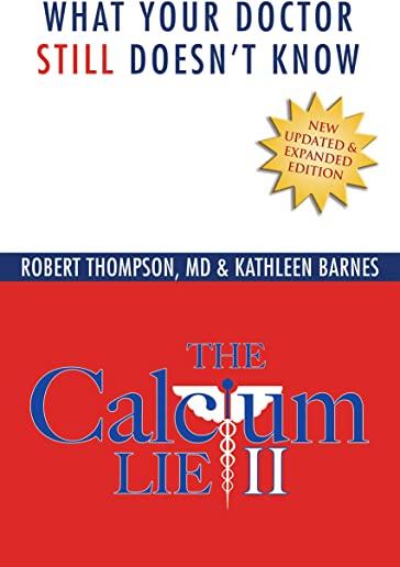 The Calcium Lie II: What Your Doctor Still Doesn't Know