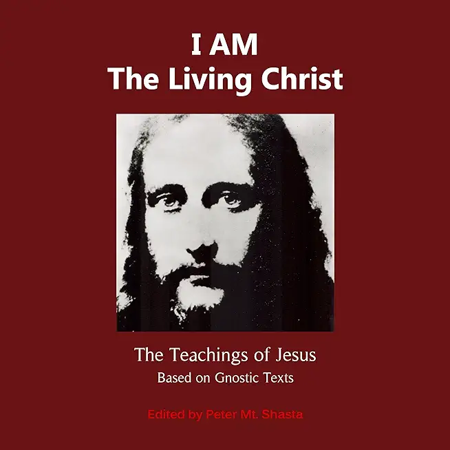 I AM the Living Christ: Teachings of Jesus