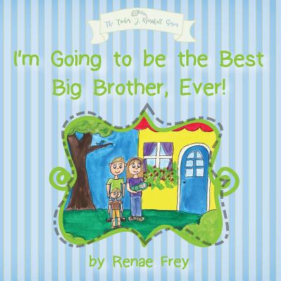 I'm Going to be the Best Big Brother, Ever!