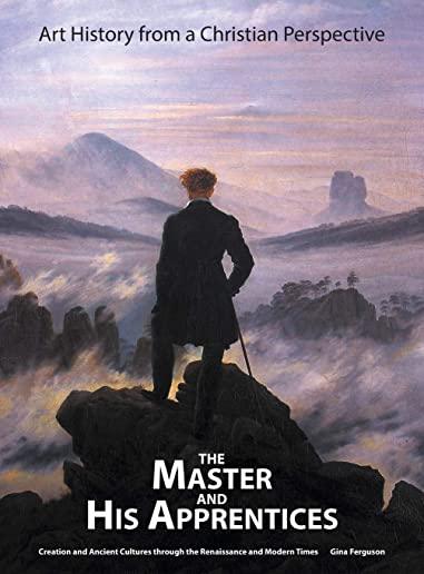 The Master and His Apprentices: Art History from a Christian Perspective