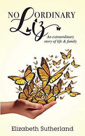 No Ordinary Liz: An extraodinary story of life and family