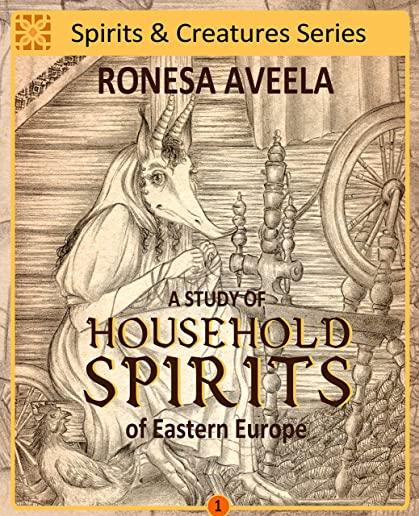 A Study of Household Spirits of Eastern Europe