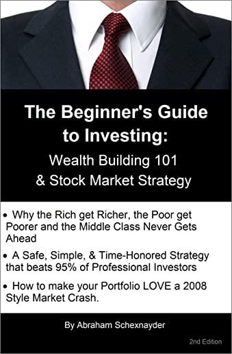 The Beginner's Guide to Investing: Wealth Building 101 & Stock Market Strategy