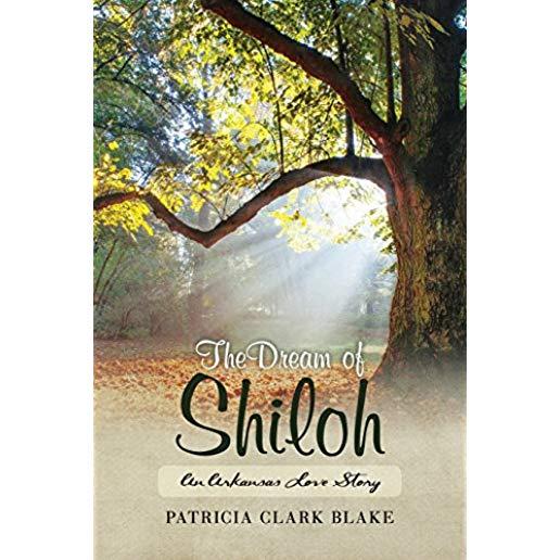 The Dream of Shiloh: An Arkansas Love Story