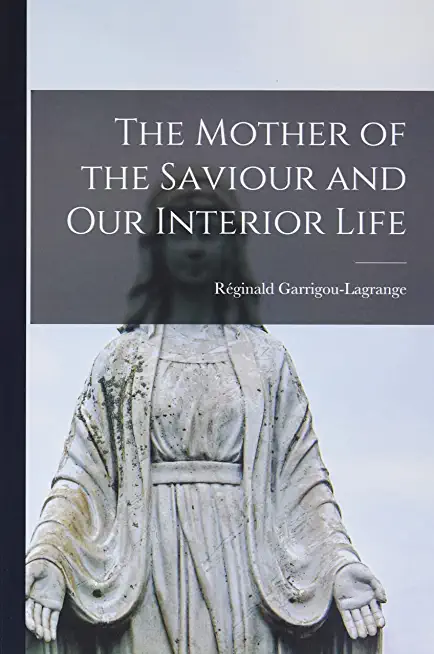 The Mother of the Saviour and Our Interior Life