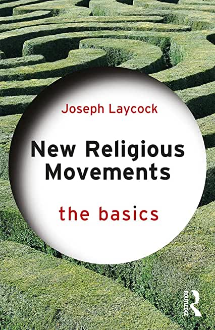 New Religious Movements: The Basics: The Basics