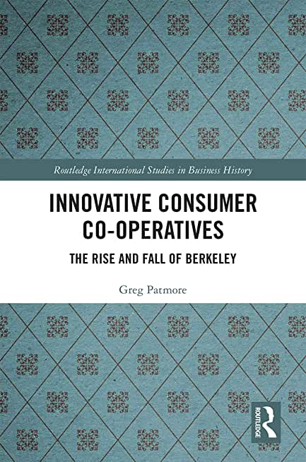 Innovative Consumer Co-Operatives: The Rise and Fall of Berkeley