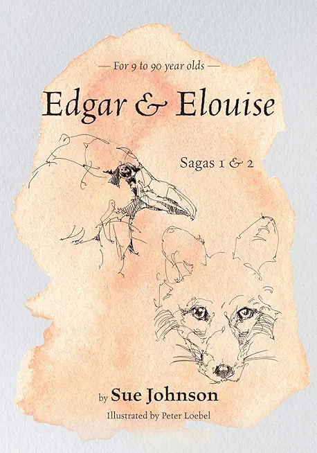 Edgar and Elouise - Sagas 1 & 2: For 9 to 90 year olds