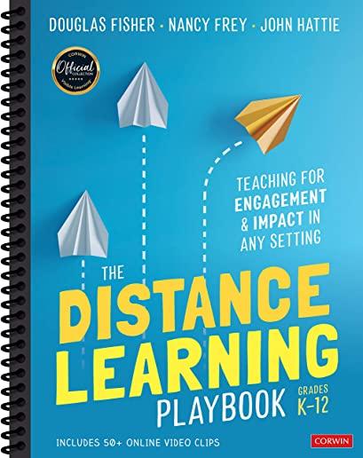 The Distance Learning Playbook, Grades K-12: Teaching for Engagement and Impact in Any Setting