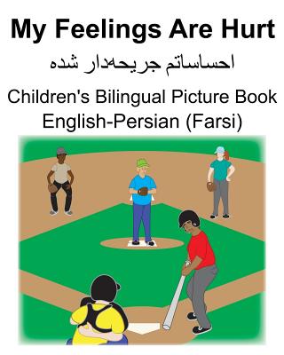 English-Persian (Farsi) My Feelings Are Hurt Children's Bilingual Picture Book