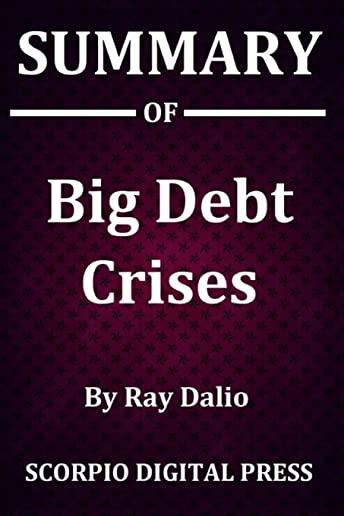 Summary Of Big Debt Crises By Ray Dalio