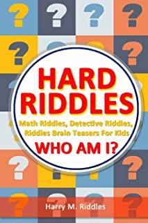 Hard Riddles: Math Riddles, Detective Riddles, Riddles Brain Teasers For Kids, Who Am I?