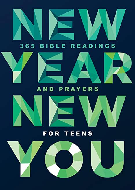 New Year, New You: 365 Bible Readings and Prayers for Teens