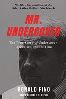 Mr. Undercover: The True Story of Undercover Operative Ronald Fino