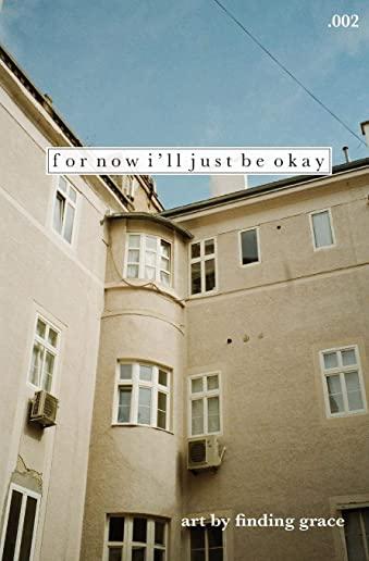 for now i'll just be okay .002