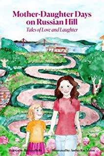 Mother-Daughter Days on Russian Hill: Tales of Love and Laughter