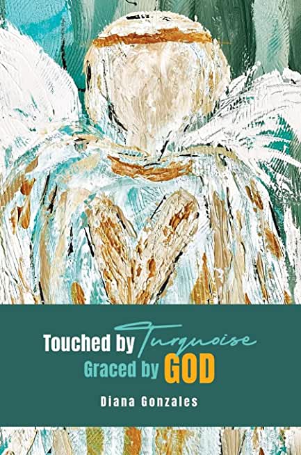 Touched by Turquoise: Graced by God