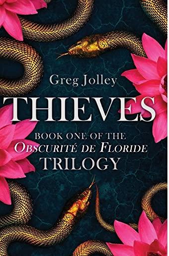 Thieves: Book One of the ObscuritÃ© de Floride Trilogy