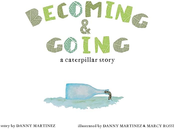 Becoming and Going: a caterpillar story