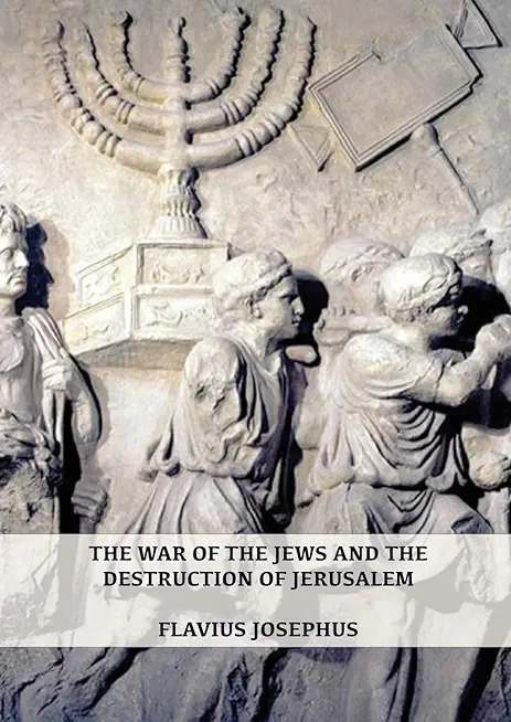 The War of the Jews and the Destruction of Jerusalem: (7 Books in 1, Large Print) (1) (History of the Wars of the Jews and Their Antiquities) (Spanish