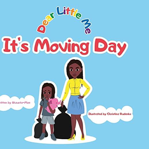 Dear Little Me; It's Moving Day: It's Moving Day