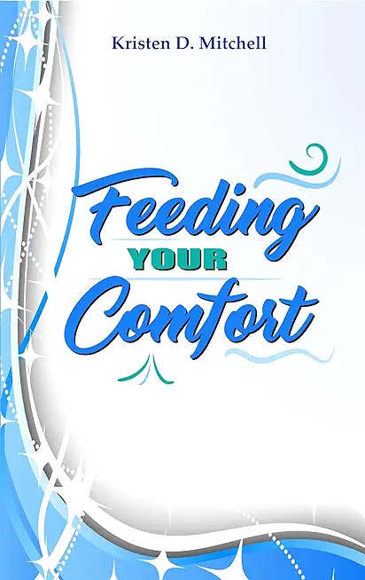Feeding Your Comfort