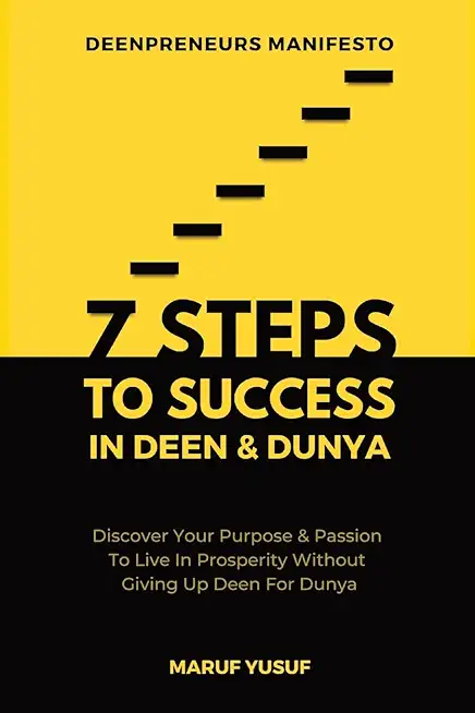 7 Steps To Success In Deen & Dunya for Muslim Entrepreneurs & Professionals